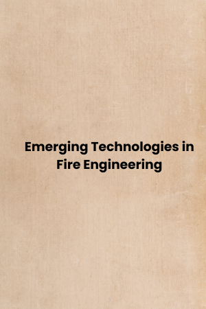 Emerging Technologies in Fire Engineering